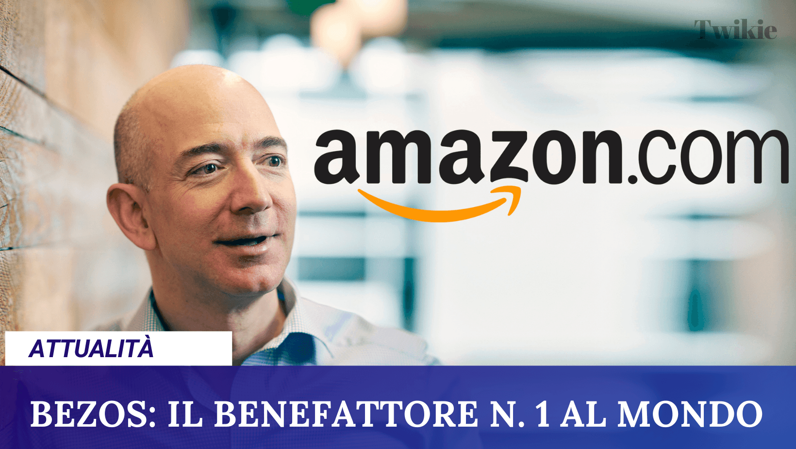 Bezos: il benefattore n. 1 al mondo