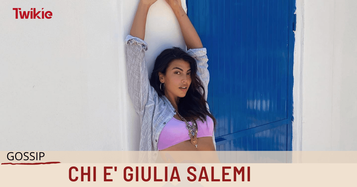 Chi è Giulia Salemi?
